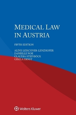 Medical Law in Austria - Aline Leischner-Lenzhofer, Danielle Noe, Claudia Steinb&ouml;ck