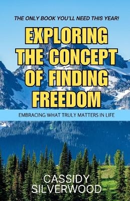 Exploring the Concept of Finding Freedom - Cassidy Silverwood