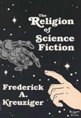 Religion of Science Fiction - Frederick Krueziger