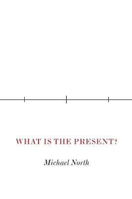 What Is the Present? - Michael North