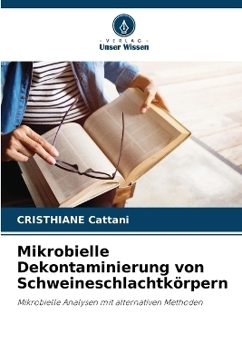 Mikrobielle Dekontaminierung von Schweineschlachtk&ouml;rpern - CRISTHIANE Cattani