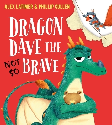 Dragon Dave the (Not-So) Brave - Alex Latimer