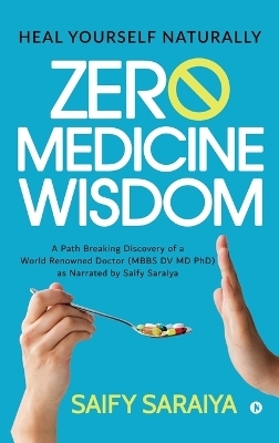 Zero Medicine Wisdom -  Saify Saraiya