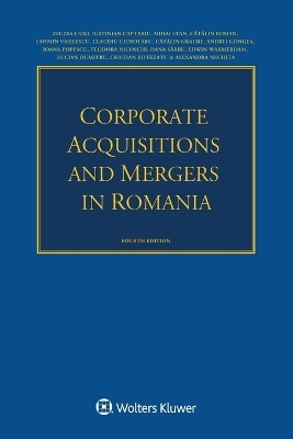 Corporate Acquisitions and Mergers in Romania - Zsuzsa Csiki, Iustinian Captariu, Mihai Stan
