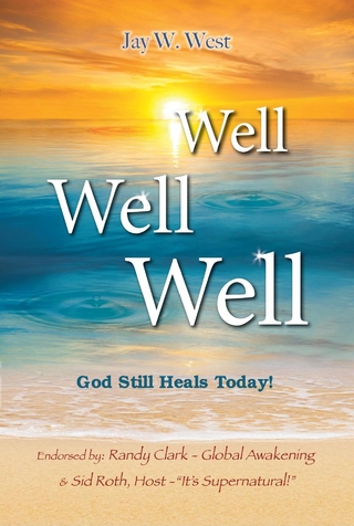 Well, Well, Well : God Still Heals Today