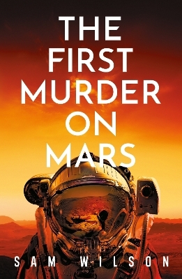 The First Murder On Mars - Sam Wilson