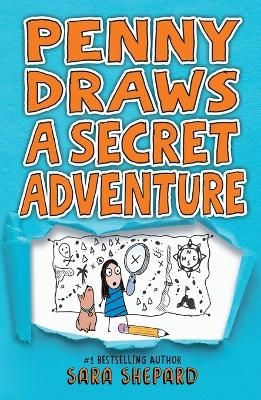 Penny Draws a Secret Adventure - Sara Shepard