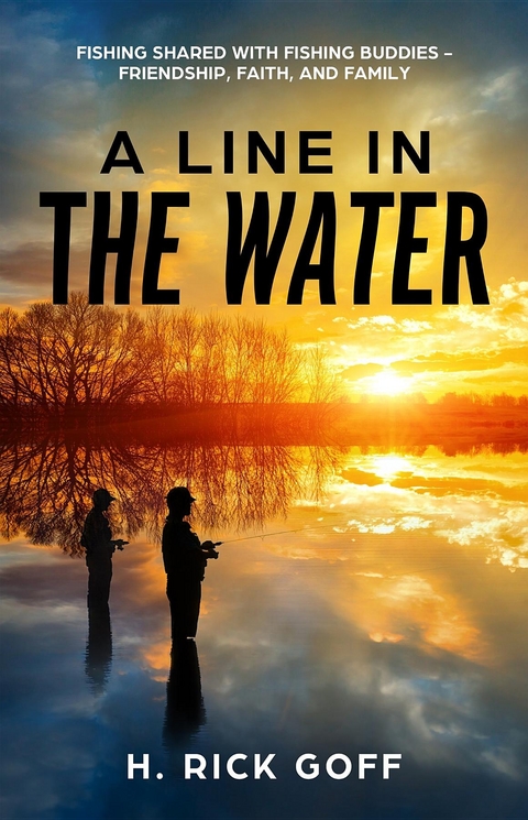 A Line in the Water, by H. Rick Goff - H. Rick Goff