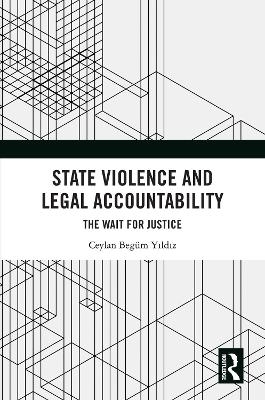 State Violence and Legal Accountability - Ceylan Begüm Yıldız