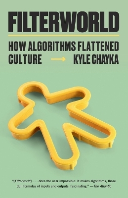 Filterworld - Kyle Chayka