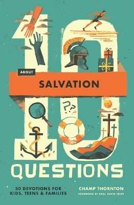 10 Questions About Salvation - Champ Thornton