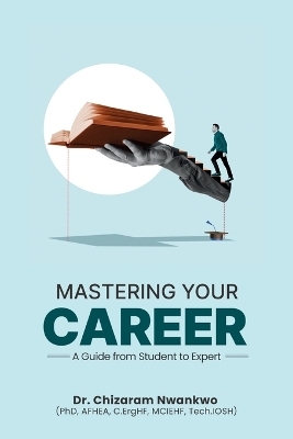Mastering Your Career - Chizaram Dagogo Nwankwo