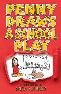 Penny Draws a School Play - Sara Shepard