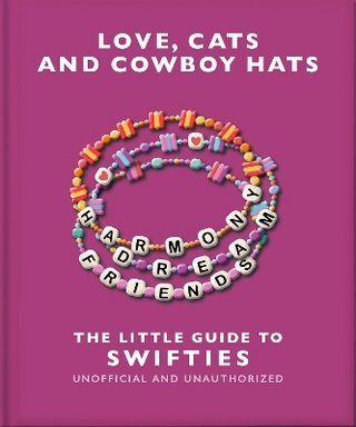 Love, Cats and Cowboy Hats: The Little Guide to Swifties