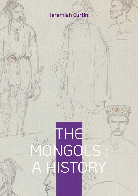 The Mongols - Jeremiah Curtin