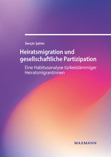 Heiratsmigration und gesellschaftliche Partizipation - Ser&ccedil;in Şahin