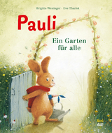 Pauli &ndash; Ein Garten f&uuml;r alle - Brigitte Weninger