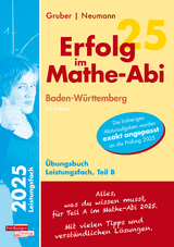Erfolg im Mathe-Abi 2025 Leistungsfach Teil B Baden-W&uuml;rttemberg - Helmut Gruber, Robert Neumann