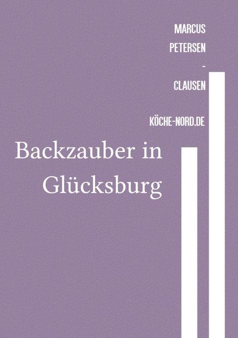Backen / Backzauber in Gl&uuml;cksburg - Marcus PC Petersen - Clausen