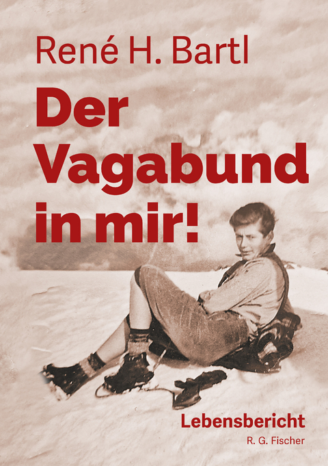 Der Vagabund in mir! - Ren&eacute; H. Bartl