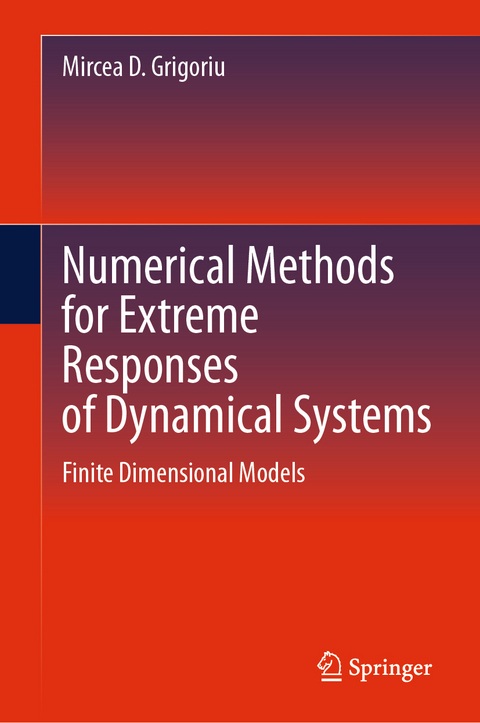 Numerical Methods for Extreme Responses of Dynamical Systems - Mircea D. Grigoriu