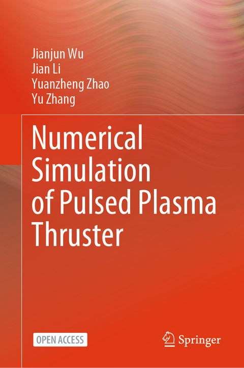 Numerical Simulation of Pulsed Plasma Thruster - Jianjun Wu, Jian Li, Yuanzheng Zhao, Yu Zhang