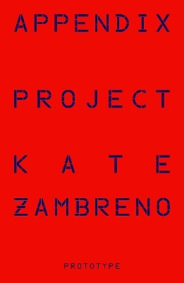 Appendix Project - Kate Zambreno