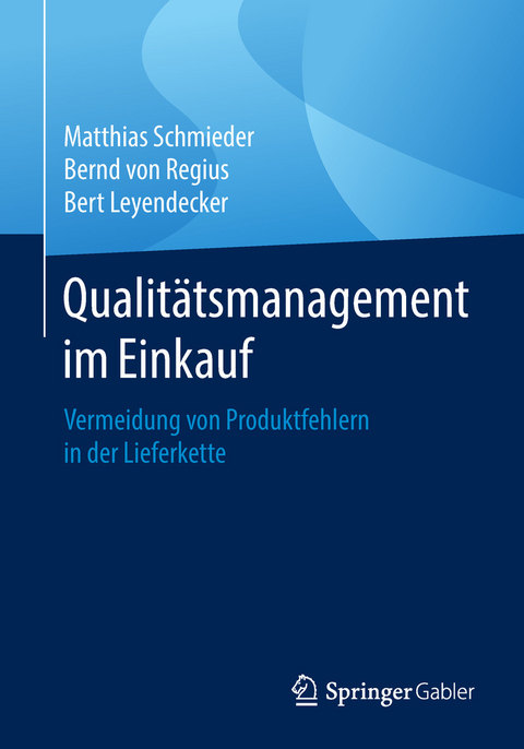 Qualit&auml;tsmanagement im Einkauf - Matthias Schmieder, Bernd von Regius, Bert Leyendecker