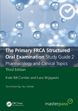 The Primary FRCA Structured Oral Examination Study Guide 2 - McCombe, Kate; Wijayasiri, Lara