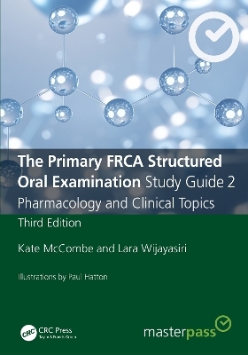 The Primary FRCA Structured Oral Examination Study Guide 2 - Kate McCombe, Lara Wijayasiri