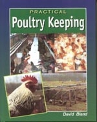 Practical Poultry Keeping - David C Bland