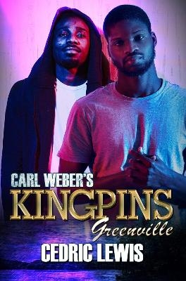 Carl Weber's Kingpins: Greenville - Cedric Lewis
