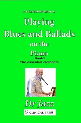 An Introduction to Playing Blues and Ballads on the Piano