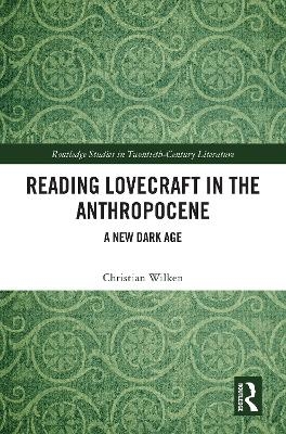 Reading Lovecraft in the Anthropocene - Christian Wilken