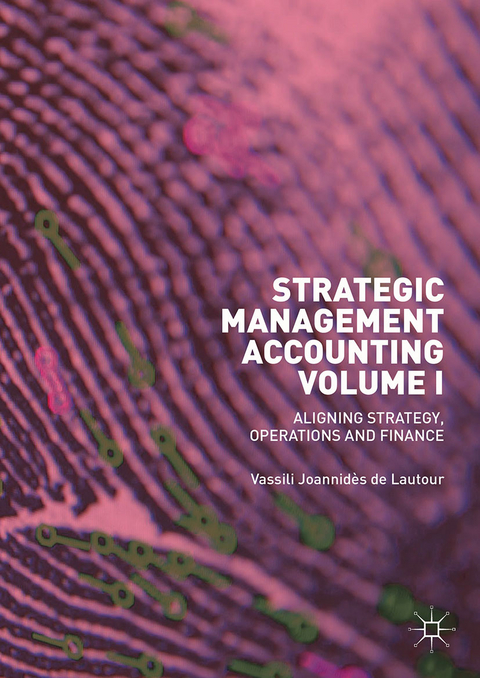 Strategic Management Accounting, Volume I - Vassili Joannid&egrave;s de Lautour