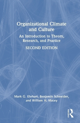 Organizational Climate and Culture - Mark G. Ehrhart, Benjamin Schneider, William H. Macey