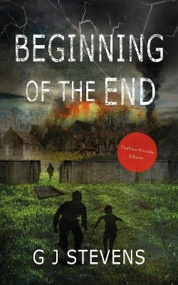 Beginning Of The End (dyslexic-friendly) - Gj Stevens