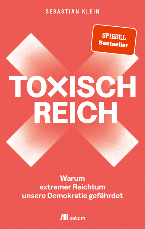Toxisch Reich - Sebastian Klein