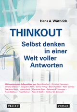 THINKOUT &ndash; Selbst denken in einer Welt voller Antworten - Hans A. W&uuml;thrich