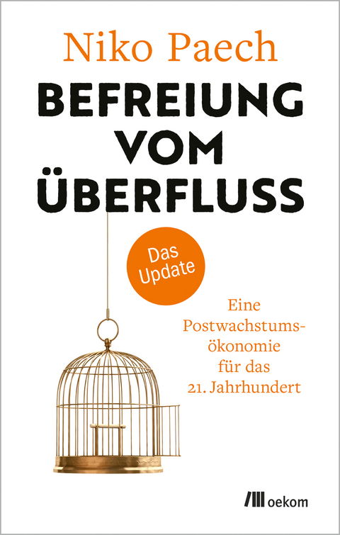 Befreiung vom &Uuml;berfluss &ndash; das Update - Niko Paech