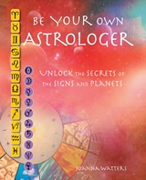 Be Your Own Astrologer -  Joanna Watters