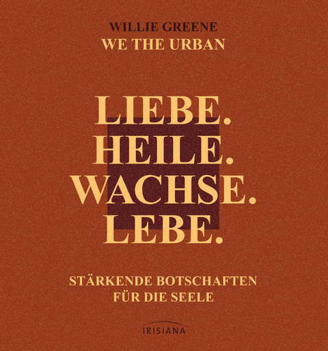 Liebe, Heile, Wachse, Lebe - Willie Greene