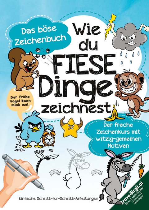Wie du fiese Dinge zeichnest &ndash; Das kleine b&ouml;se Zeichenbuch - Birgit Bravo
