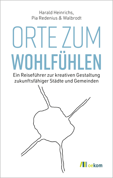 Orte zum Wohlf&uuml;hlen - Harald Heinrichs, Pia Redenius, Daniel Hoernemann