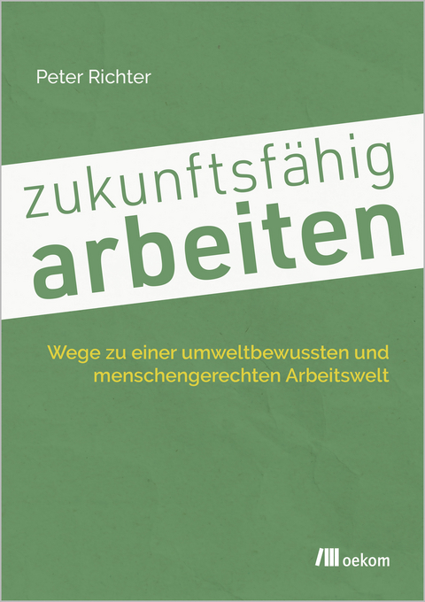 zukunftsf&auml;hig arbeiten - Peter Richter