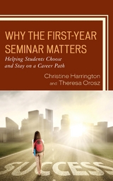 Why the First-Year Seminar Matters -  Christine Harrington,  Theresa Orosz