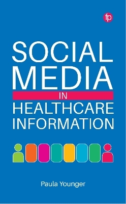 Social Media in Healthcare Information - Paula Younger
