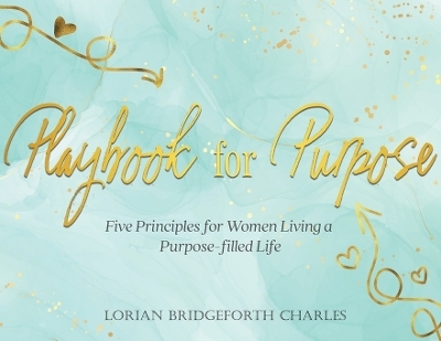 Playbook for Purpose - Lorian Bridgeforth Charles