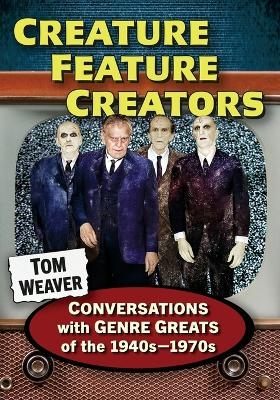 Creature Feature Creators - Tom Weaver
