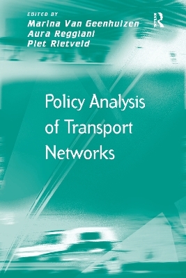 Policy Analysis of Transport Networks - Marina van Geenhuizen, Piet Rietveld